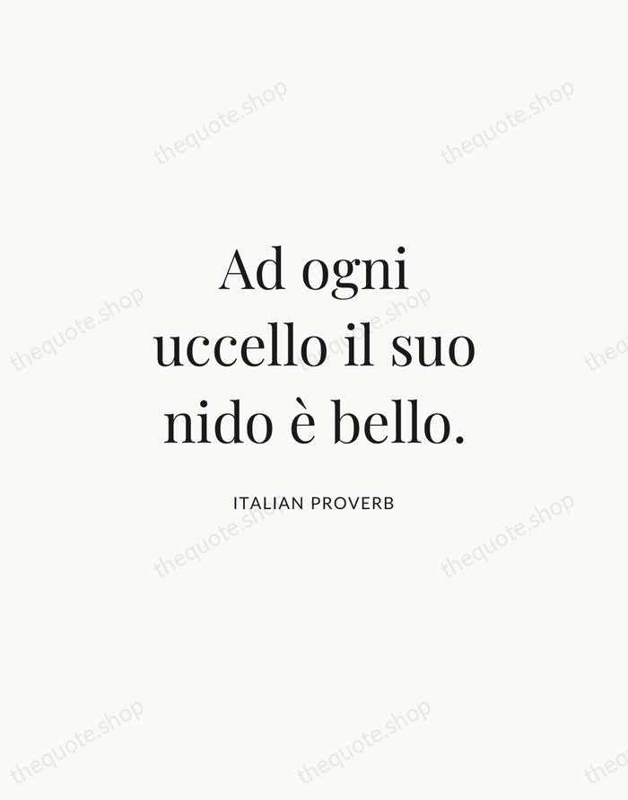 Ad ogni uccello il suo nido è bello. — Italian Proverb | Printable Wall Art — Atelier Serif