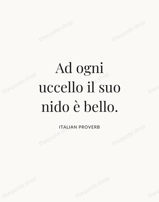 Ad ogni uccello il suo nido è bello. — Italian Proverb | Printable Wall Art — Atelier Serif