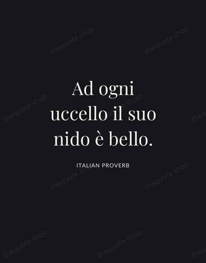 Ad ogni uccello il suo nido è bello. — Italian Proverb | Printable Wall Art — Midnight Serif