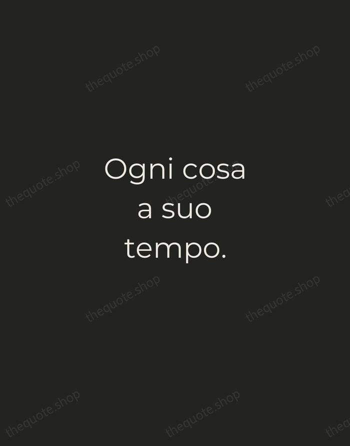 Ogni cosa a suo tempo. — Italian Proverb — Tracked Caps Unsigned