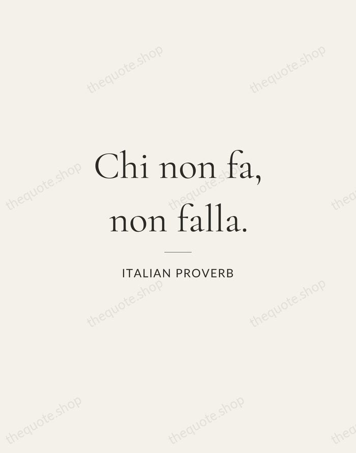 Chi non fa, non falla. — Italian Proverb — Gallery Rule