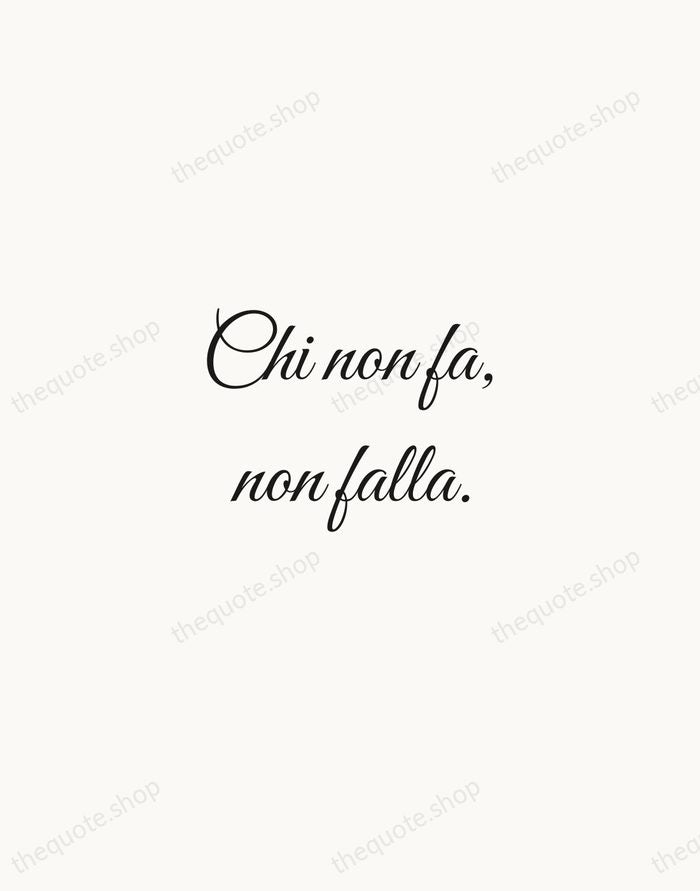 Chi non fa, non falla. — Italian Proverb — Script Whisper