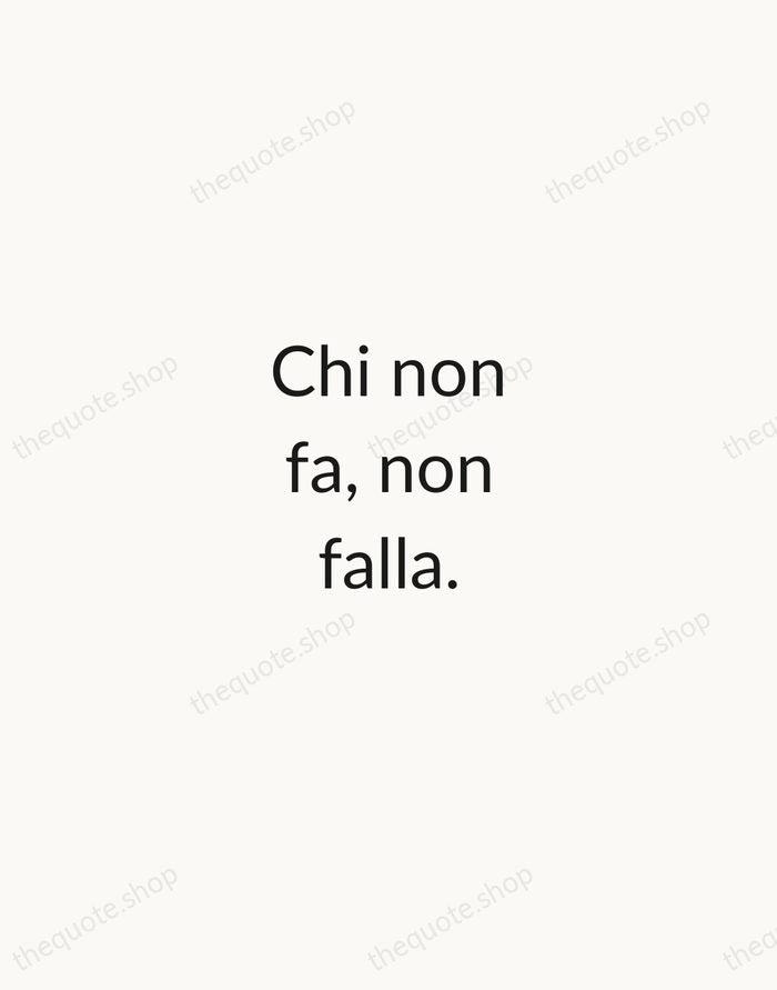 Chi non fa, non falla. — Italian Proverb — Minimal Unsigned
