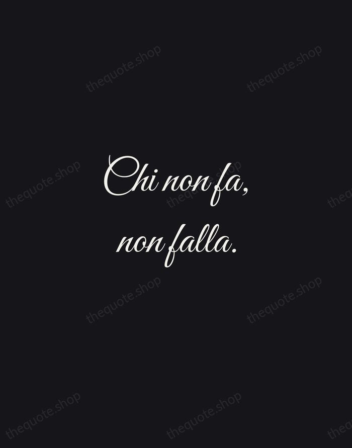 Chi non fa, non falla. — Italian Proverb — Night Script