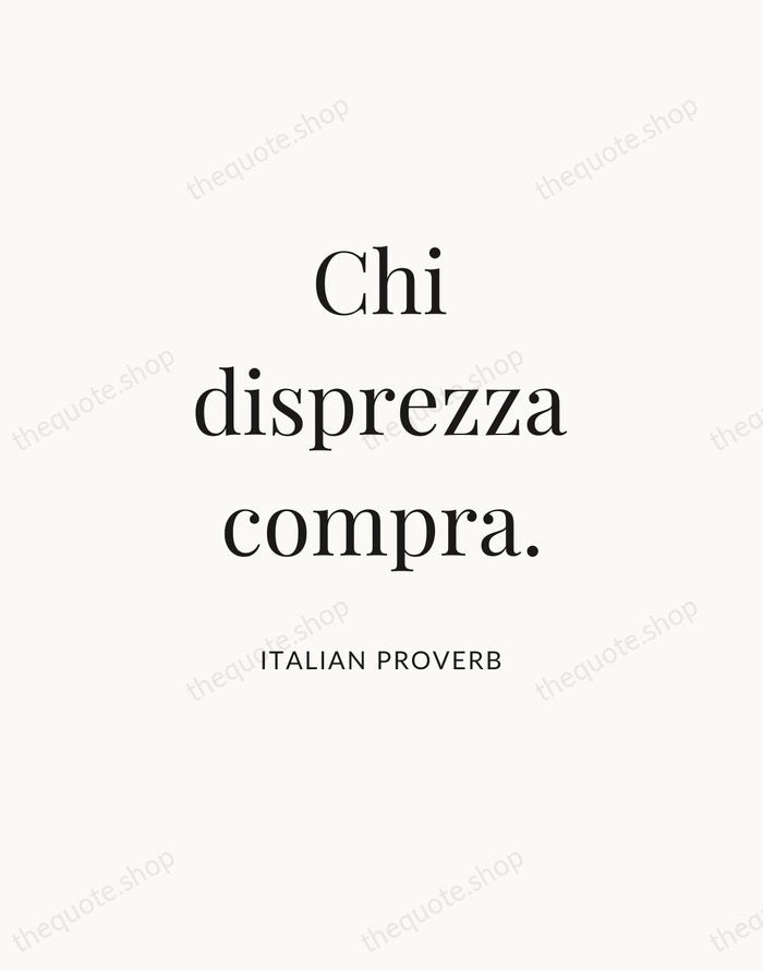 Chi disprezza compra. — Italian Proverb — Statement Serif