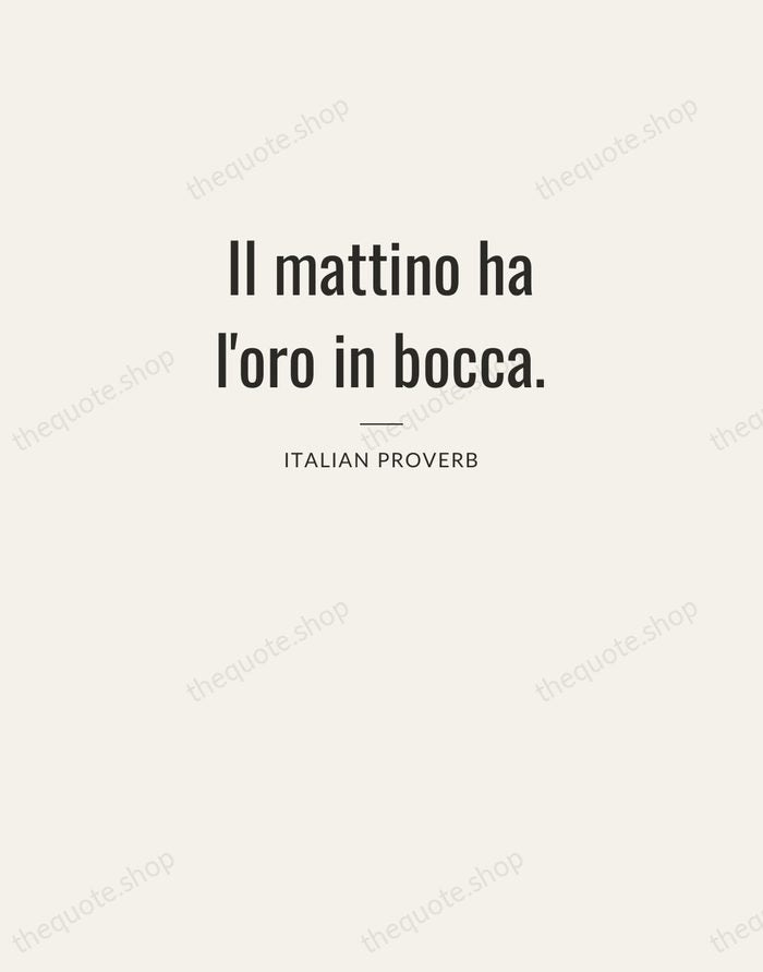 Il mattino ha l'oro in bocca. — Italian Proverb — Letterpress Caps
