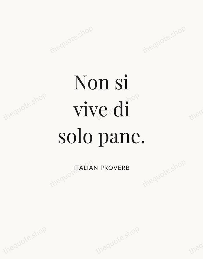 Non si vive di solo pane. — Italian Proverb | Printable Wall Art — Atelier Serif