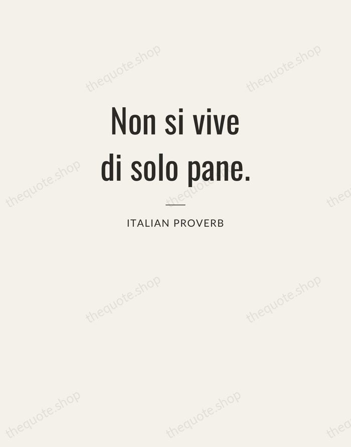 Non si vive di solo pane. — Italian Proverb — Letterpress Caps