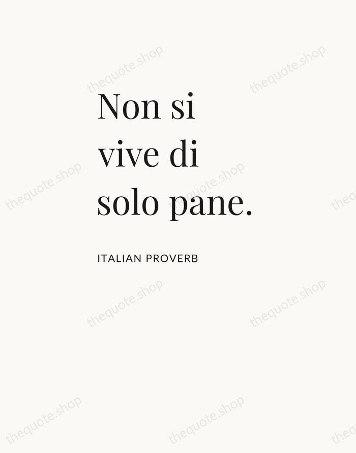 Non si vive di solo pane. — Italian Proverb — Asymmetric Left