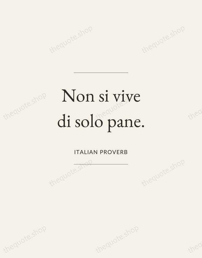 Non si vive di solo pane. — Italian Proverb — Gallery Frame
