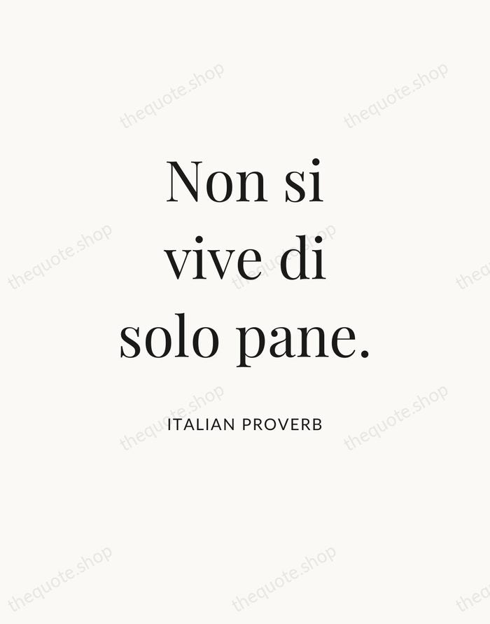 Non si vive di solo pane. — Italian Proverb — Statement Serif