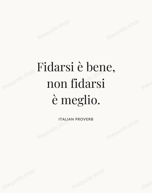 Fidarsi è bene, non fidarsi è meglio. — Italian Proverb | Printable Wall Art — Atelier Serif