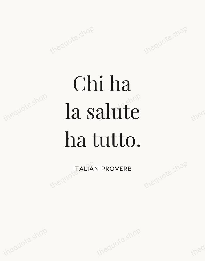 Chi ha la salute ha tutto. — Italian Proverb | Printable Wall Art — Atelier Serif