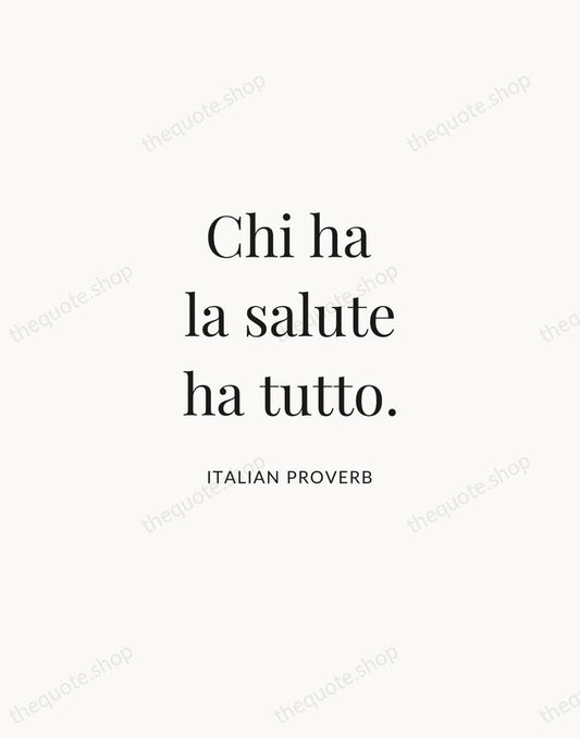 Chi ha la salute ha tutto. — Italian Proverb | Printable Wall Art — Atelier Serif