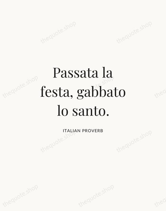 Passata la festa, gabbato lo santo. — Italian Proverb | Printable Wall Art — Atelier Serif