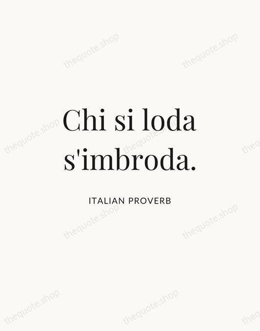 Chi si loda s'imbroda. — Italian Proverb | Printable Wall Art — Atelier Serif