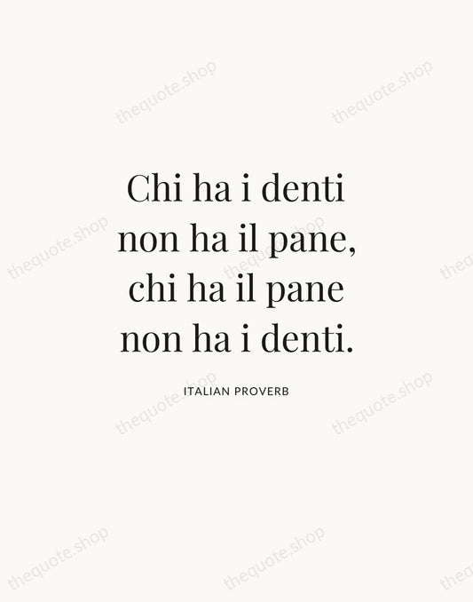 Chi ha i denti non ha il pane, chi ha il pane… — Italian Proverb | Printable Wall Art — Atelier Serif