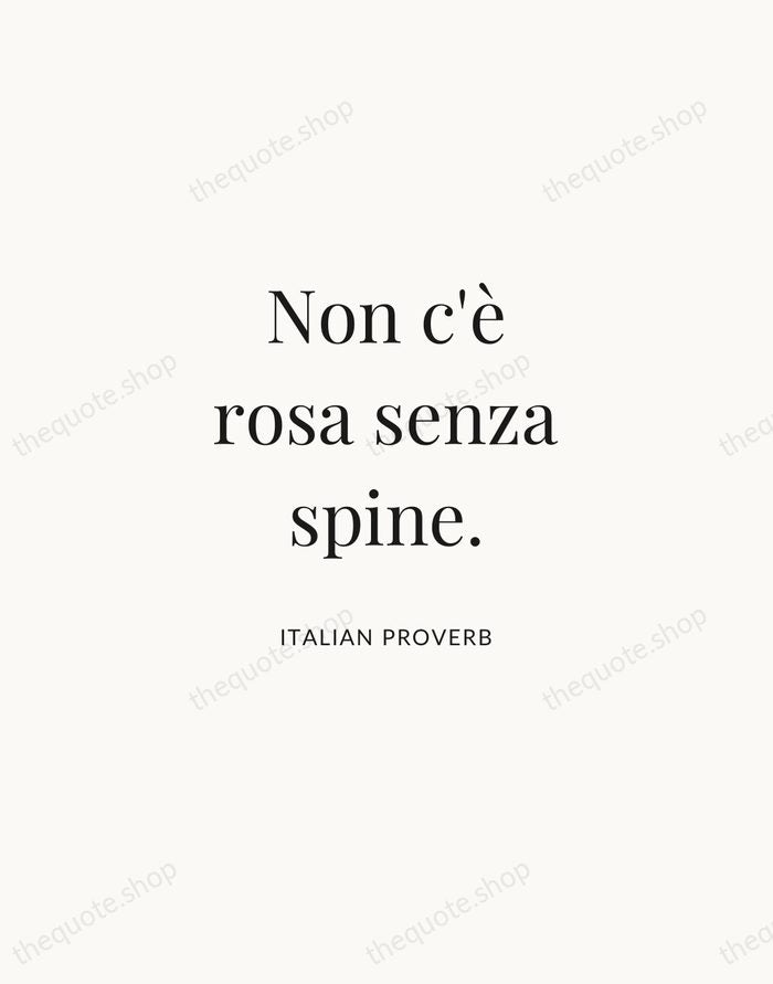 Non c'è rosa senza spine. — Italian Proverb | Printable Wall Art — Atelier Serif
