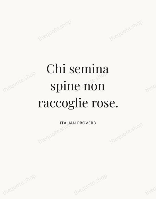 Chi semina spine non raccoglie rose. — Italian Proverb | Printable Wall Art — Atelier Serif