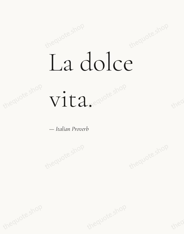 La dolce vita. — Italian Proverb — Editorial Left Serif