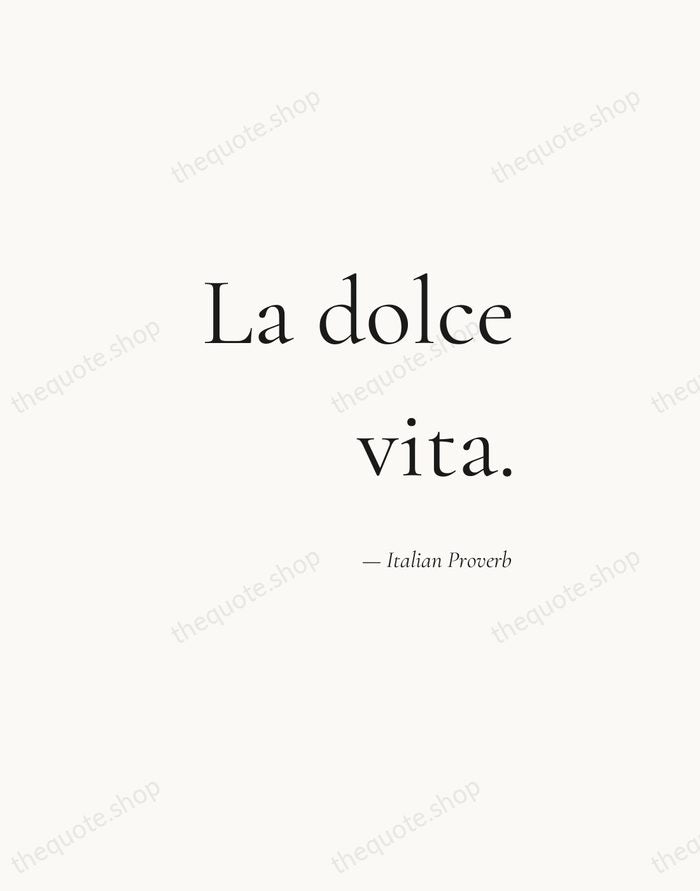 La dolce vita. — Italian Proverb — Soft Serif Right