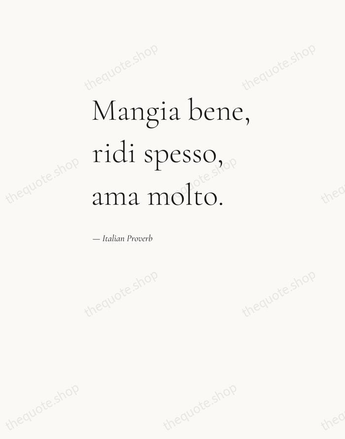Mangia bene, ridi spesso, ama molto. — Italian Proverb — Editorial Left Serif