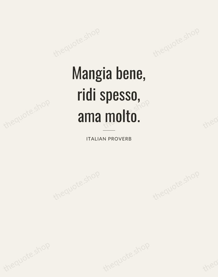 Mangia bene, ridi spesso, ama molto. — Italian Proverb — Letterpress Caps