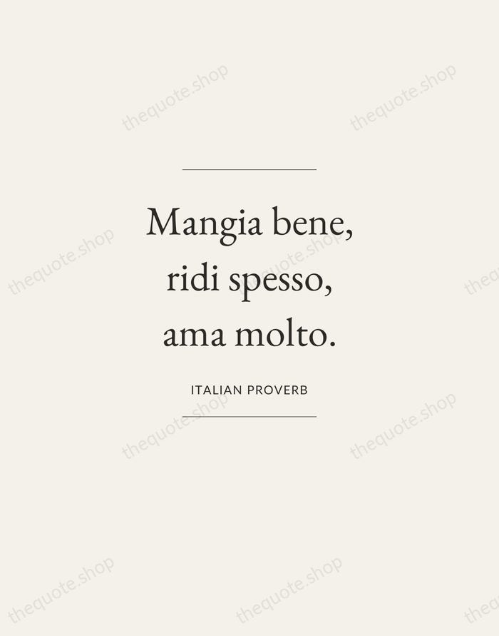 Mangia bene, ridi spesso, ama molto. — Italian Proverb — Gallery Frame