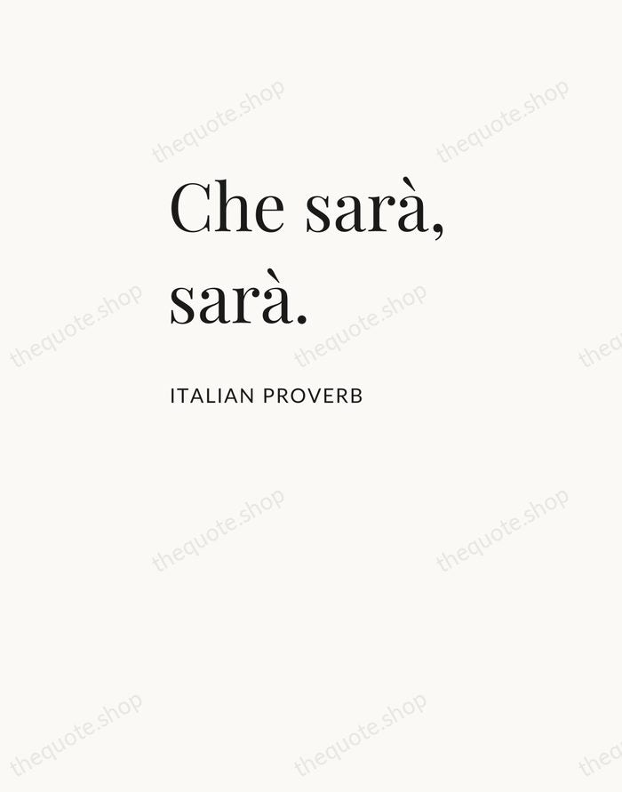 Che sarà, sarà. — Italian Proverb — Asymmetric Left