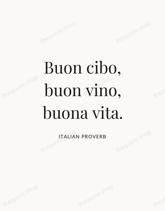 Buon cibo, buon vino, buona vita. — Italian Proverb | Printable Wall Art — Atelier Serif