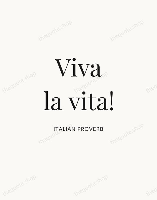 Viva la vita! — Italian Proverb | Printable Wall Art — Atelier Serif