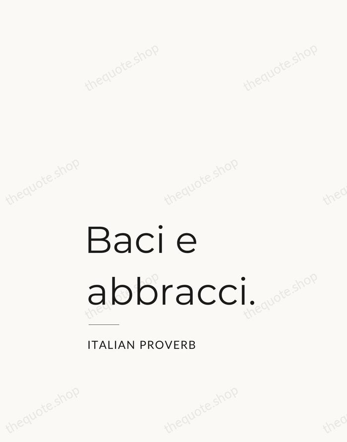 Baci e abbracci. — Italian Proverb — Studio Left