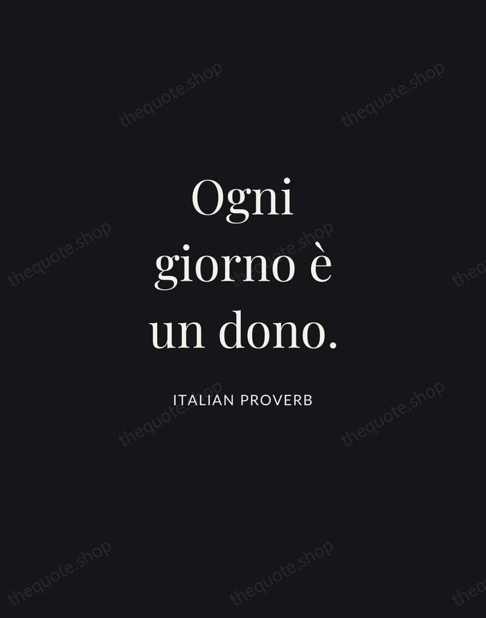 Ogni giorno è un dono. — Italian Proverb | Printable Wall Art — Midnight Serif