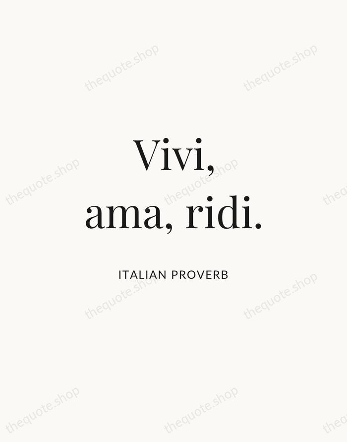 Vivi, ama, ridi. — Italian Proverb | Printable Wall Art — Atelier Serif