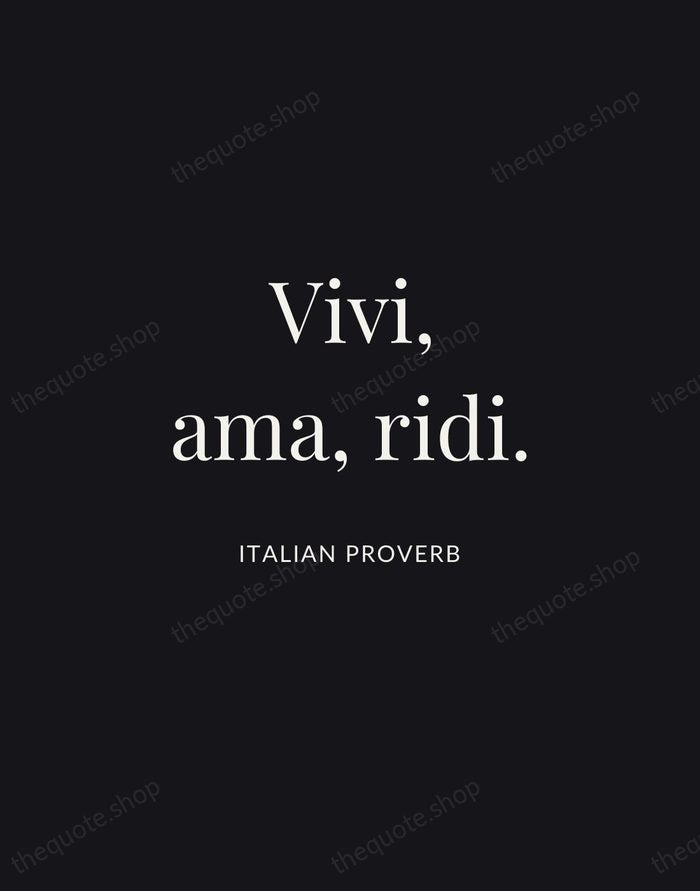 Vivi, ama, ridi. — Italian Proverb | Printable Wall Art — Midnight Serif