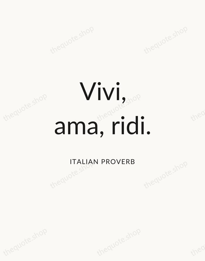Vivi, ama, ridi. — Italian Proverb — Modern Sans Calm
