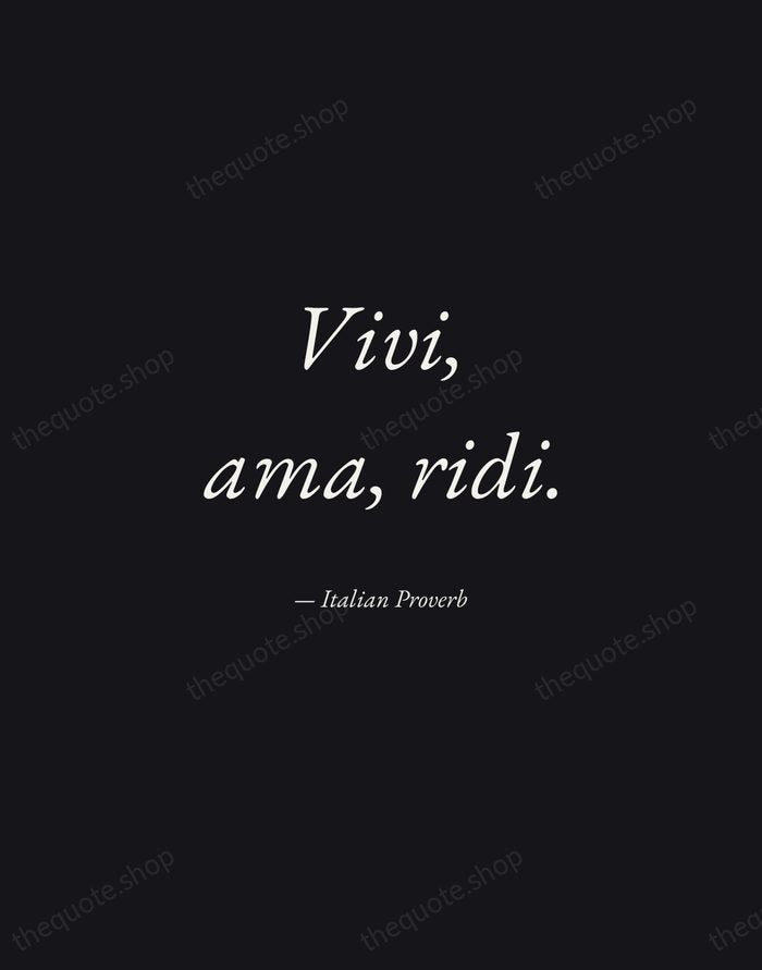Vivi, ama, ridi. — Italian Proverb — Manuscript Italic