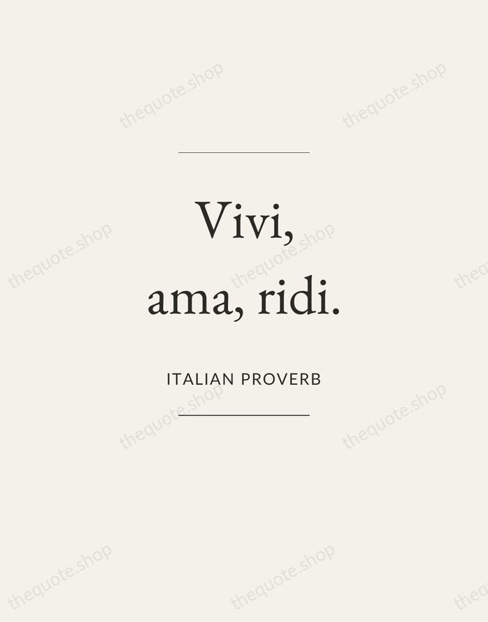 Vivi, ama, ridi. — Italian Proverb — Gallery Frame