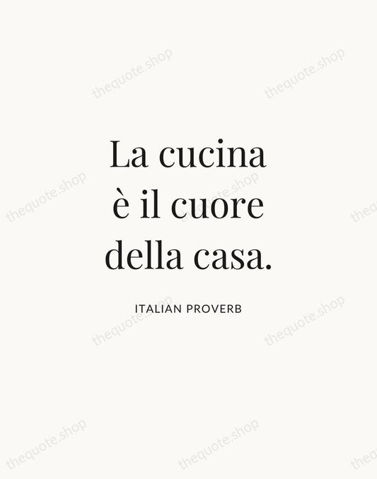 La cucina è il cuore della casa. — Italian Proverb | Printable Wall Art — Atelier Serif