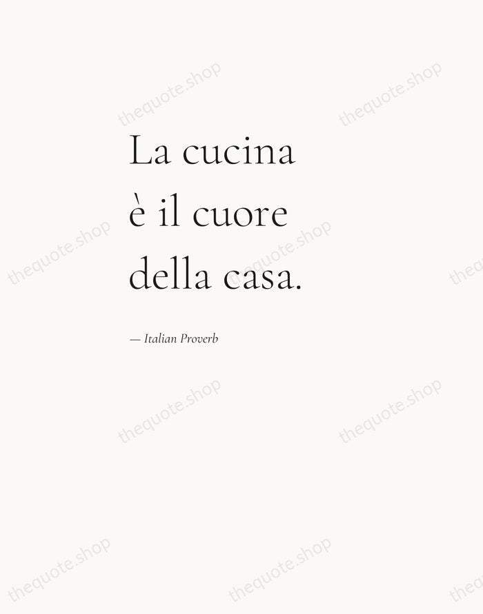 La cucina è il cuore della casa. — Italian Proverb — Editorial Left Serif