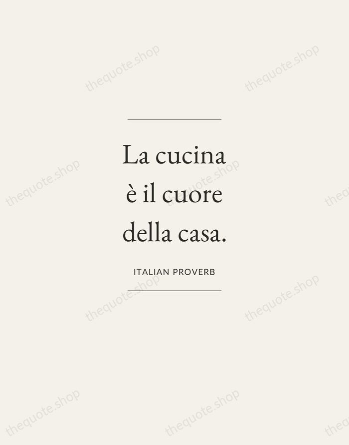 La cucina è il cuore della casa. — Italian Proverb — Gallery Frame