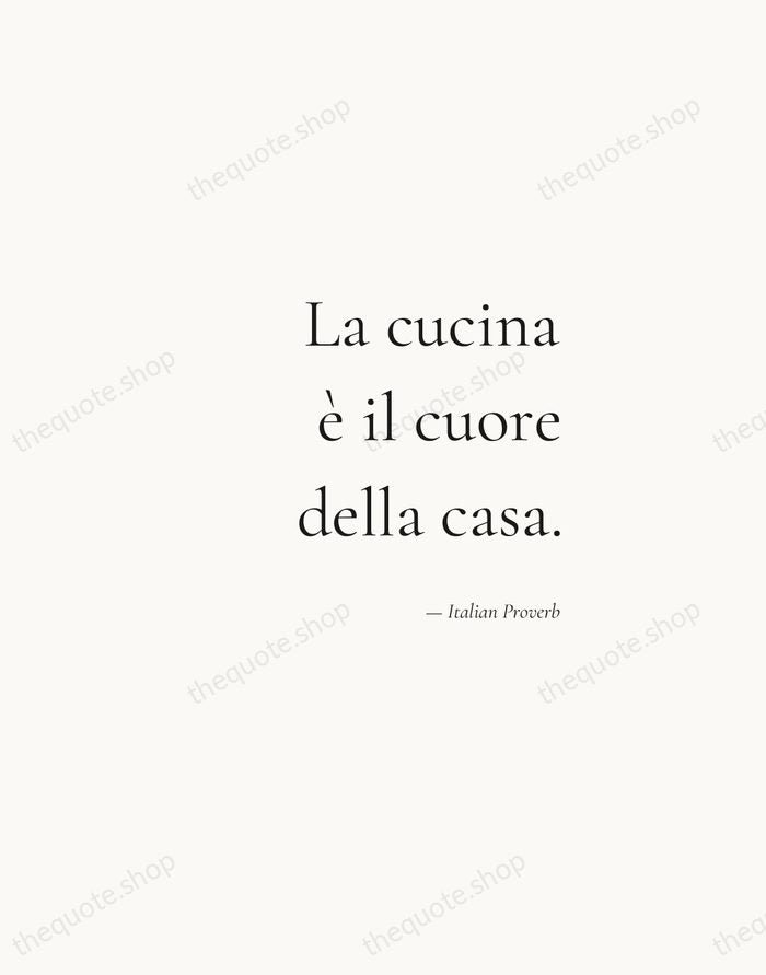 La cucina è il cuore della casa. — Italian Proverb — Soft Serif Right