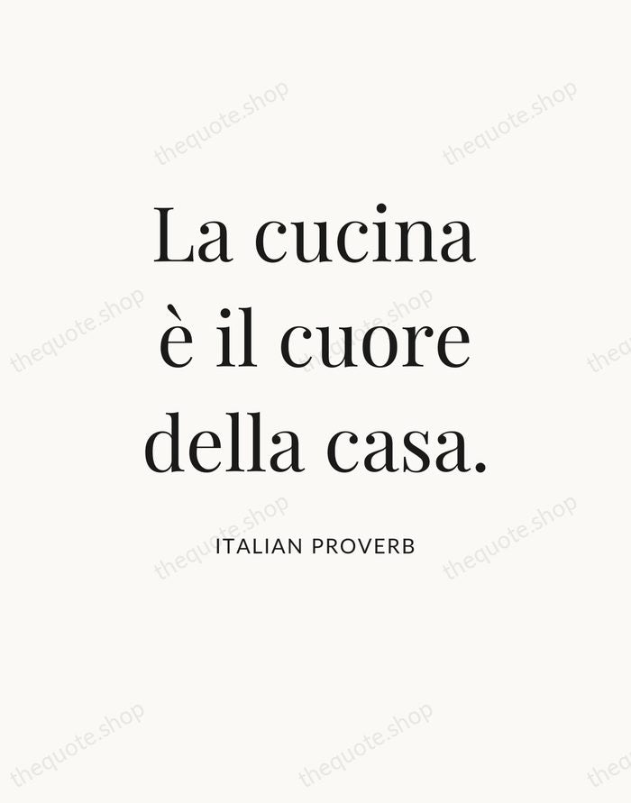 La cucina è il cuore della casa. — Italian Proverb — Statement Serif