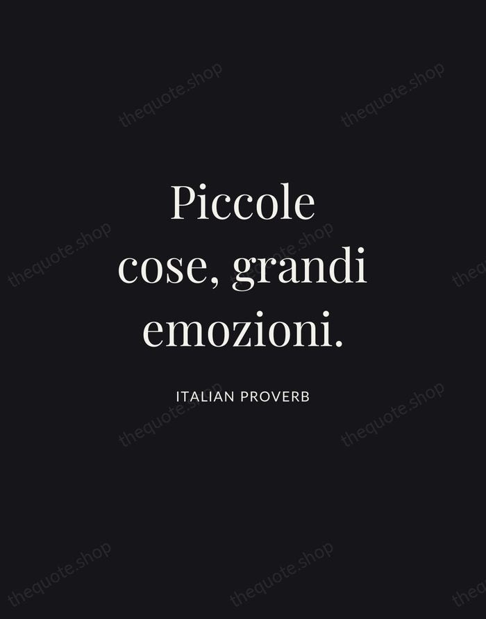 Piccole cose, grandi emozioni. — Italian Proverb | Printable Wall Art — Midnight Serif