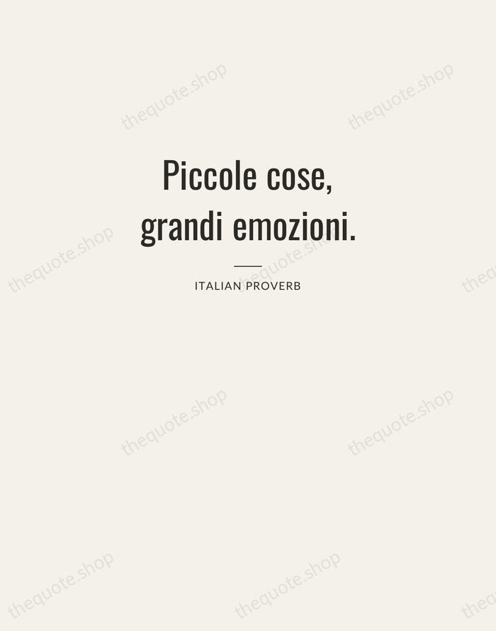 Piccole cose, grandi emozioni. — Italian Proverb — Letterpress Caps