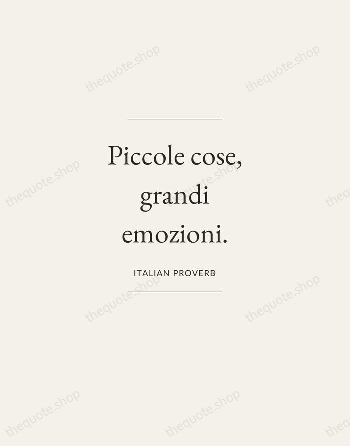 Piccole cose, grandi emozioni. — Italian Proverb — Gallery Frame