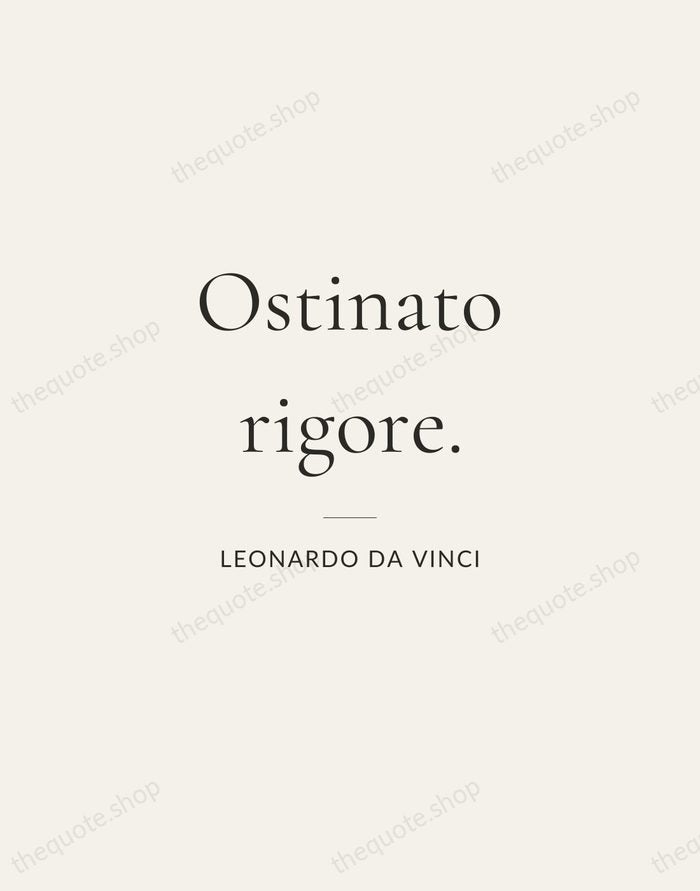 Ostinato rigore. — Leonardo da Vinci — Gallery Rule