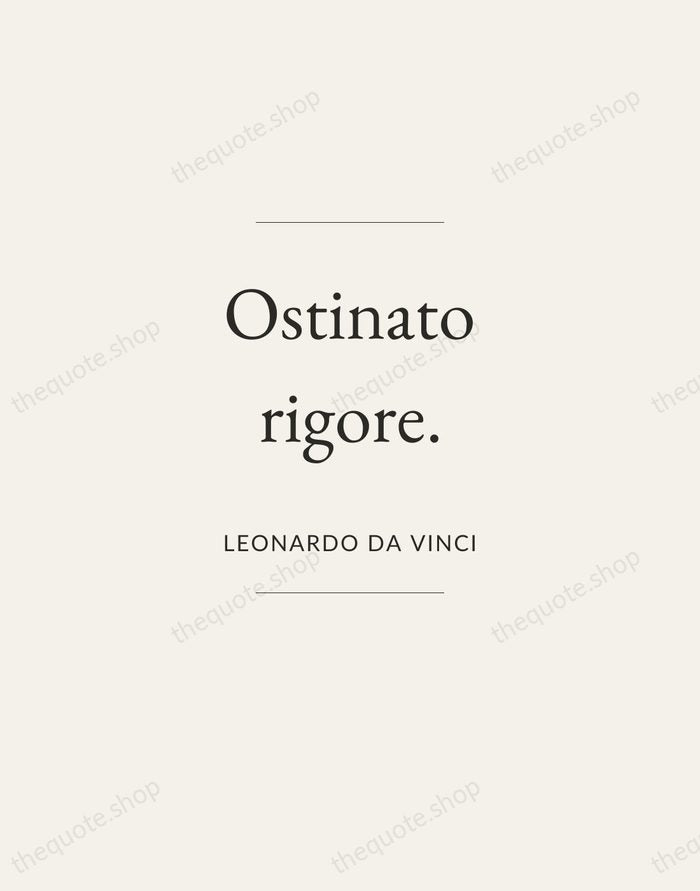 Ostinato rigore. — Leonardo da Vinci — Gallery Frame