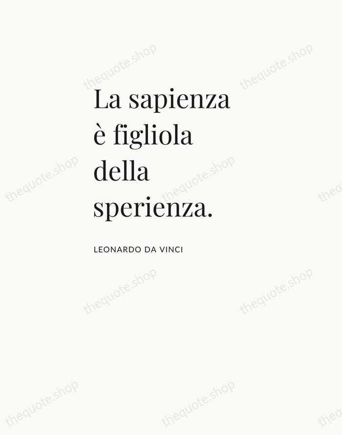 La sapienza è figliola della sperienza. — Leonardo da Vinci — Asymmetric Left