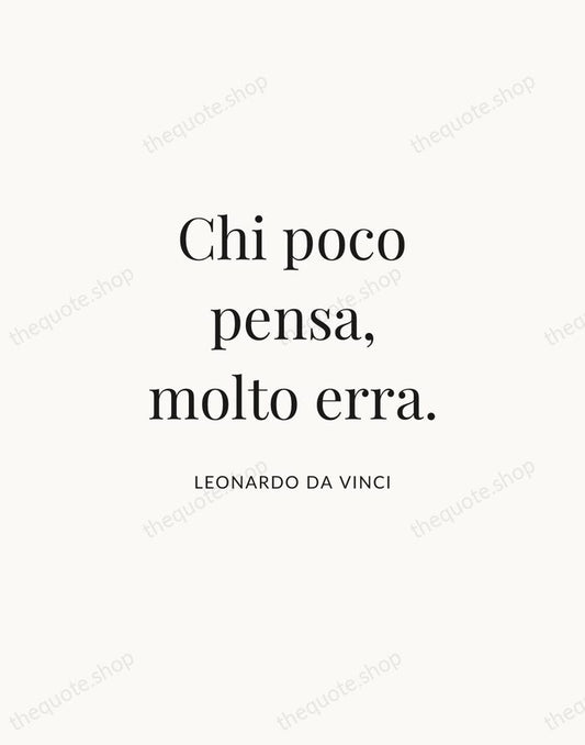 Chi poco pensa, molto erra. — Leonardo da Vinci | Printable Wall Art — Atelier Serif